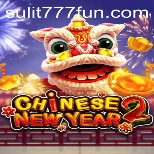 Unveiling the Excitement of CHINESENEWYEAR2 and the Thrills of SULIT777
