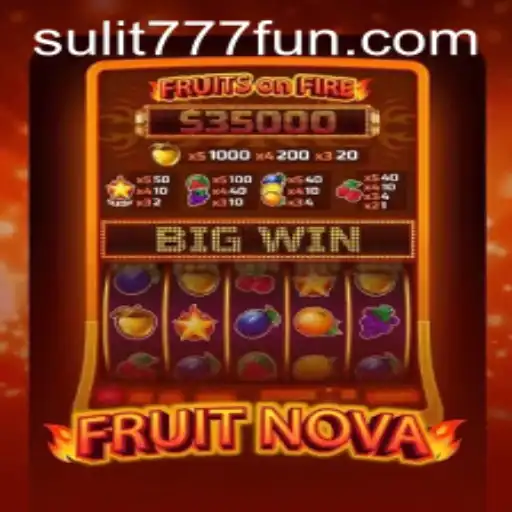 Unveiling the Exciting World of FruitNova: The Fresh Gaming Sensation with SULIT777