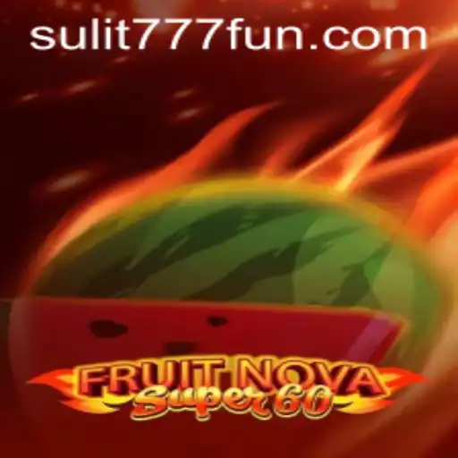Exploring the Excitement of FruitNovaSuper60 with SULIT777