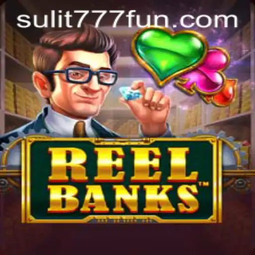 Explore the Exciting World of ReelBanks with SULIT777